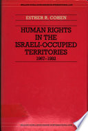 Human rights in the Israeli-occupied territories, 1967-1982 /