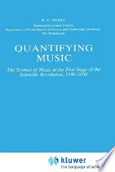 Quantifying music : the science of music at the first stage of the scientific revolution, 1580-1650 /