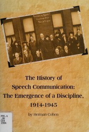 The history of speech communication : the emergence of a discipline, 1914-1945 /