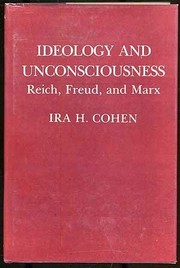 Ideology and unconsciousness : Reich, Freud, and Marx /