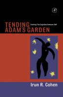 Tending Adam's garden : evolving the cognitive immune self.