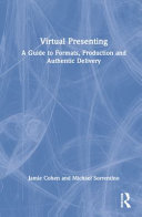 Virtual presenting : a guide to formats, production and authentic delivery /