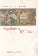 Regulating intimacy : a new legal paradigm /