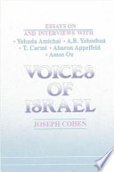 Voices of Israel : essays on and interviews with Yehuda Amichai, A.B. Yehoshua, T. Carmi, Aharon Appelfeld, and Amos Oz /