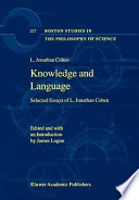 Knowledge and language : selected essays of L. Jonathan Cohen /