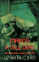 Making a new deal : industrial workers in Chicago, 1919-1939 /