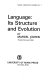 Language: its structure and evolution /