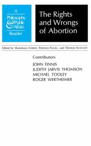 The rights and wrongs of abortion /