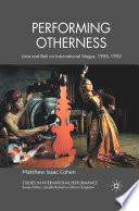 Performing Otherness : Java and Bali on International Stages, 1905-1952 /