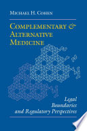 Complementary & alternative medicine : legal boundaries and regulatory perspectives /