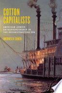 Cotton capitalists : American Jewish entrepreneurship in the Reconstruction era /