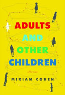 Adults and other children : stories /