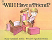 Will I have a friend? /