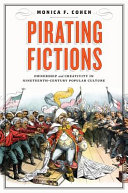 Pirating fictions : ownership and creativity in nineteenth-century popular culture /