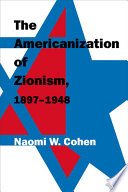 The Americanization of Zionism, 1897-1948 /
