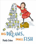 Big dreams, small fish /