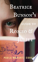 Beatrice Bunson's guide to Romeo and Juliet : a novel /