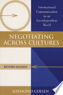 Negotiating across cultures : international communication in an interdependent world /