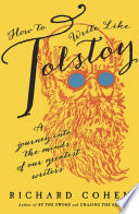 How to write like Tolstoy : a journey into the minds of our greatest writers /