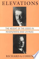 Elevations : the height of the good in Rosenzweig and Levinas /