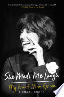 She made me laugh : my friend Nora Ephron /