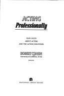 Acting professionally; raw facts about acting and the acting industries.