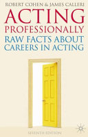 Acting professionally : raw facts about careers in acting.