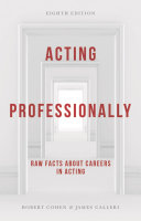 Acting professionally : raw facts about careers in acting /