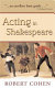 Acting in Shakespeare /