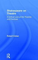 Shakespeare on theatre : a critical look at his theories and practices /