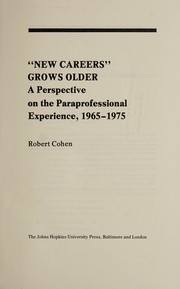 "New careers" grows older : a perspective on the paraprofessional experience, 1965-1975 /