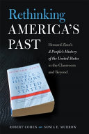 Rethinking America's past : Howard Zinn's A people's history of the United States in the classroom and beyond /