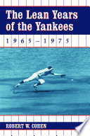 The lean years of the Yankees, 1965-1975 /