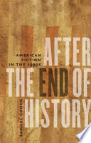 After the end of history : American fiction in the 1990s /
