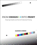 From design into print : preparing graphics and text for professional printing /