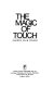 The magic of touch /