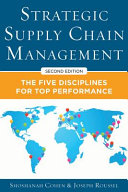 Strategic supply chain management : the five disciplines for top performance /
