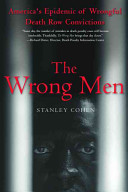 The wrong men : America's epidemic of wrongful death row convictions /