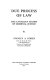 Due process of law : the Canadian system of criminal justice /