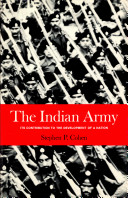 The Indian army ; its contribution to the development of a nation /