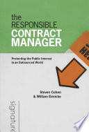 The responsible contract manager : protecting the public interest in an outsourced world /