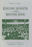 English Zionists and British Jews : the communal politics of Anglo-Jewry, 1895-1920 /