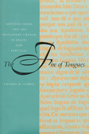 The fire of tongues : António Vieira and the missionary church in Brazil and Portugal /