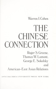 The Chinese connection : Roger S. Greene, Thomas W. Lamont, George E. Sokolsky and American-East Asian relations /