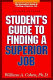 Student's guide to finding a superior job /