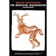 Man in adaptation ; the biosocial background /