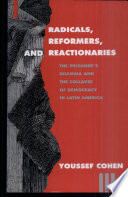 Radicals, reformers, and reactionaries : the prisoner's dilemma and the collapse of democracy in Latin America /