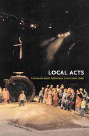 Local acts : community-based performance in the United States /