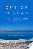 Out of Jordan : a Sabra in the Peace Corps tells her story /