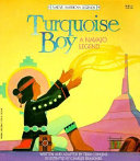 Turquoise boy : a Navajo lengend /